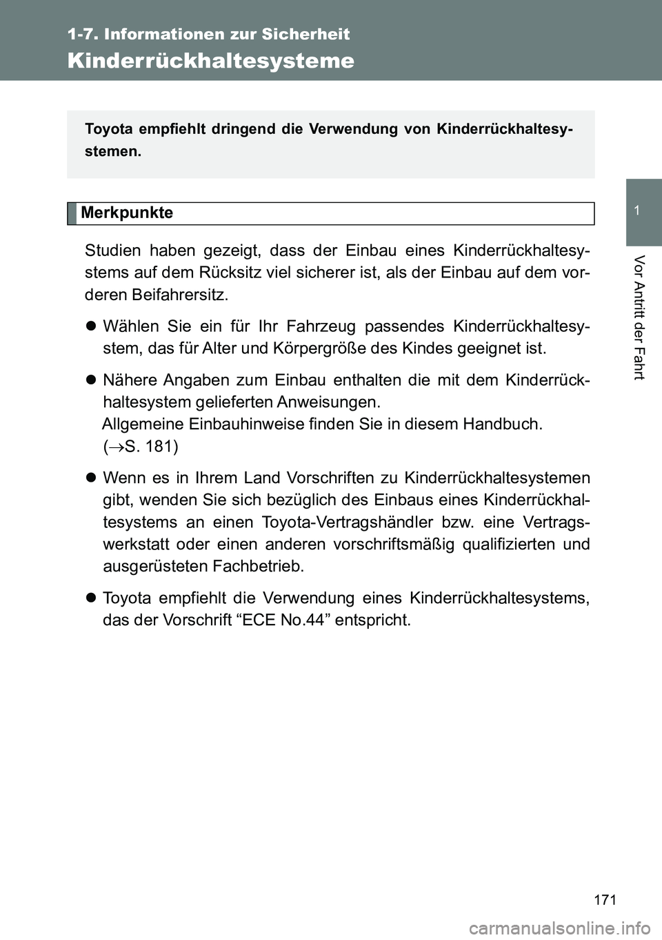 TOYOTA VERSO 2015 Betriebsanleitungen (in German) 171
1
1-7. Informationen zur Sicherheit
Vor Antritt der Fahrt
Kinderrückhaltesysteme
Merkpunkte
Studien haben gezeigt, dass der Einbau eines Kinderrückhaltesy-
stems auf dem Rücksitz viel sicherer TOYOTA VERSO 2015 Betriebsanleitungen (in German) 171
1
1-7. Informationen zur Sicherheit
Vor Antritt der Fahrt
Kinderrückhaltesysteme
Merkpunkte
Studien haben gezeigt, dass der Einbau eines Kinderrückhaltesy-
stems auf dem Rücksitz viel sicherer