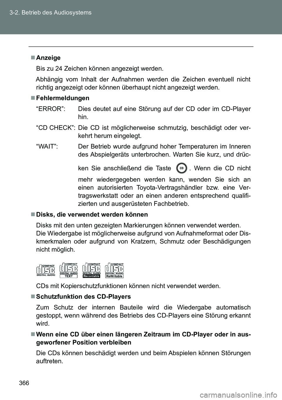 TOYOTA VERSO 2015 Betriebsanleitungen (in German) 366 3-2. Betrieb des Audiosystems
Anzeige
Bis zu 24 Zeichen können angezeigt werden.
Abhängig vom Inhalt der Aufnahmen werden die Zeichen eventuell nicht
richtig angezeigt oder können überhaupt TOYOTA VERSO 2015 Betriebsanleitungen (in German) 366 3-2. Betrieb des Audiosystems
Anzeige
Bis zu 24 Zeichen können angezeigt werden.
Abhängig vom Inhalt der Aufnahmen werden die Zeichen eventuell nicht
richtig angezeigt oder können überhaupt