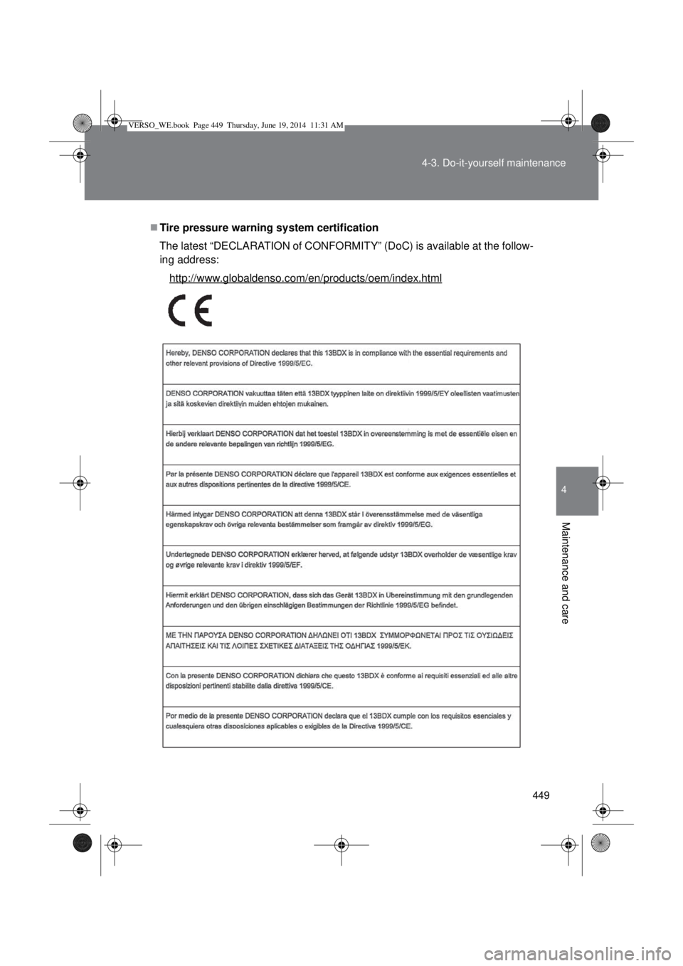 TOYOTA VERSO 2015  Owners Manual 449 4-3. Do-it-yourself maintenance
4
Maintenance and care
Tire pressure warning system certification
The latest “DECLARATION of CONFORMITY” (DoC) is available at the follow-
ing address:
http: