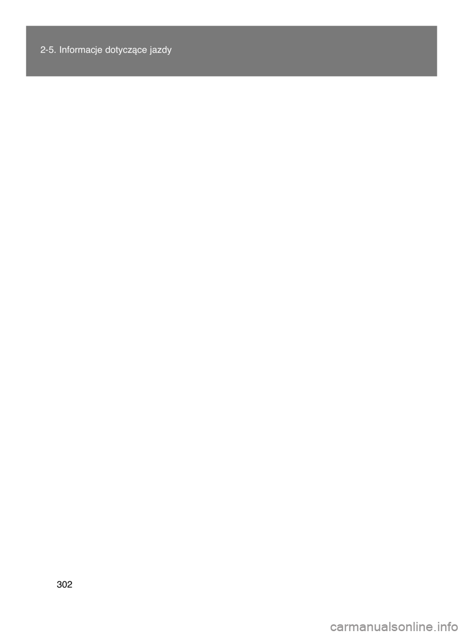 TOYOTA VERSO 2015  Instrukcja obsługi (in Polish) 2-5. Informacje dotyczàce jazdy
302
7 INSTR VERSO OM64574E  11/2/15  12:05  Page 302    (Black plate) 