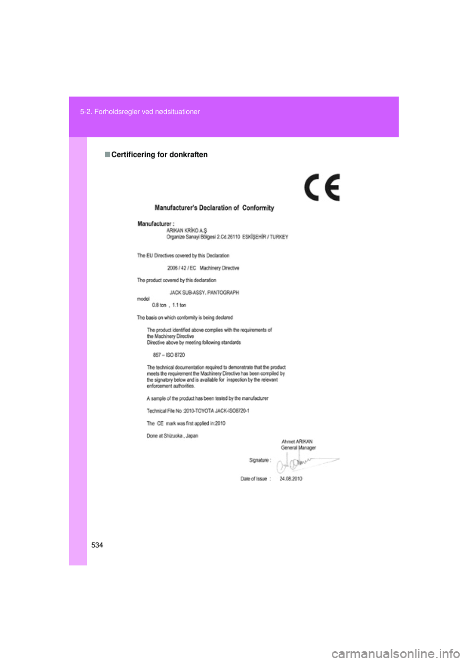 TOYOTA VERSO 2015  Brugsanvisning (in Danish) 534
5-2. Forholdsregler ved nødsituationer
OM64574DK
■
Certificering for donkraften
OM64574DK.book  Page 534  Friday, February 20, 2015  2:31 PM 