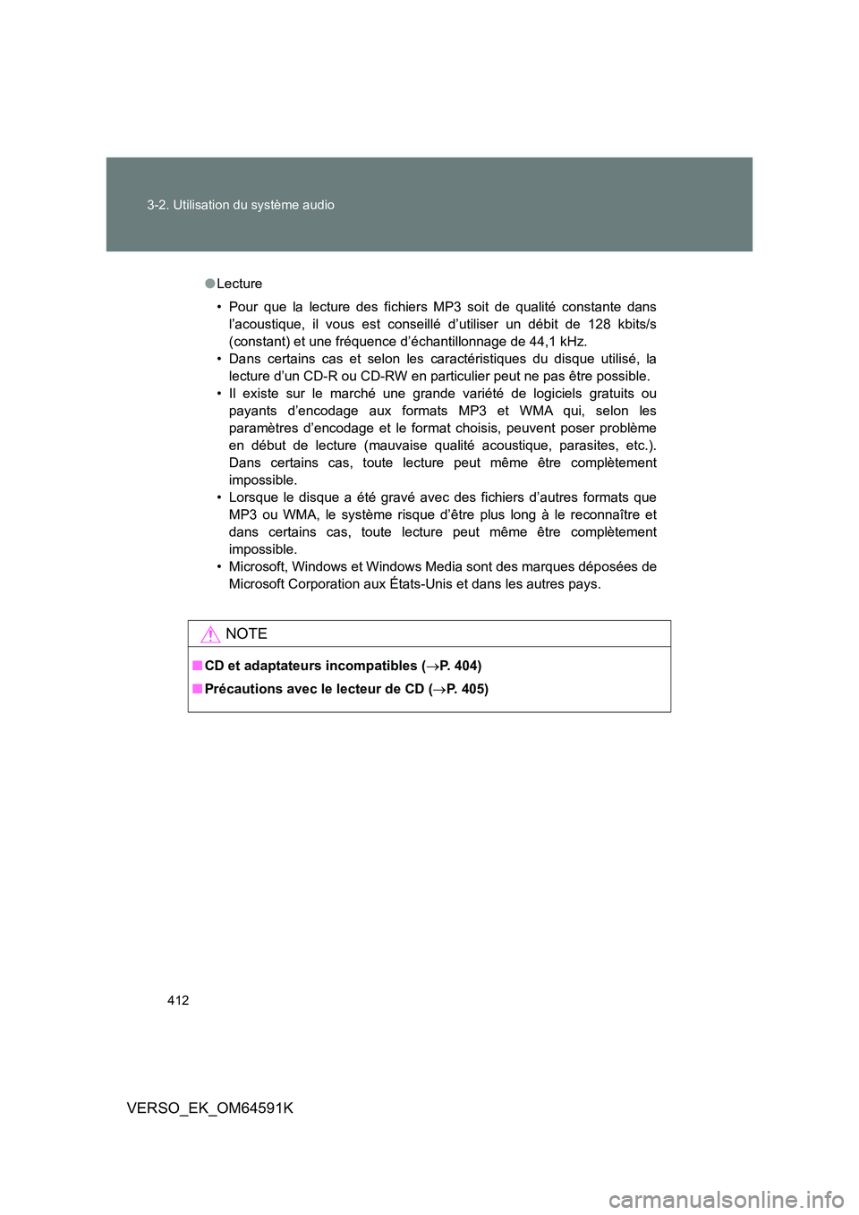 TOYOTA VERSO 2016 Notices Demploi (in French) 412
3-2. Utilisation du système audio
VERSO_EK_OM64591K
● Lecture
• Pour que la lecture des fichiers MP3 soit de qualité constante dans
l’acoustique, il vous est conseillé d’utiliser un TOYOTA VERSO 2016 Notices Demploi (in French) 412
3-2. Utilisation du système audio
VERSO_EK_OM64591K
● Lecture
• Pour que la lecture des fichiers MP3 soit de qualité constante dans
l’acoustique, il vous est conseillé d’utiliser un