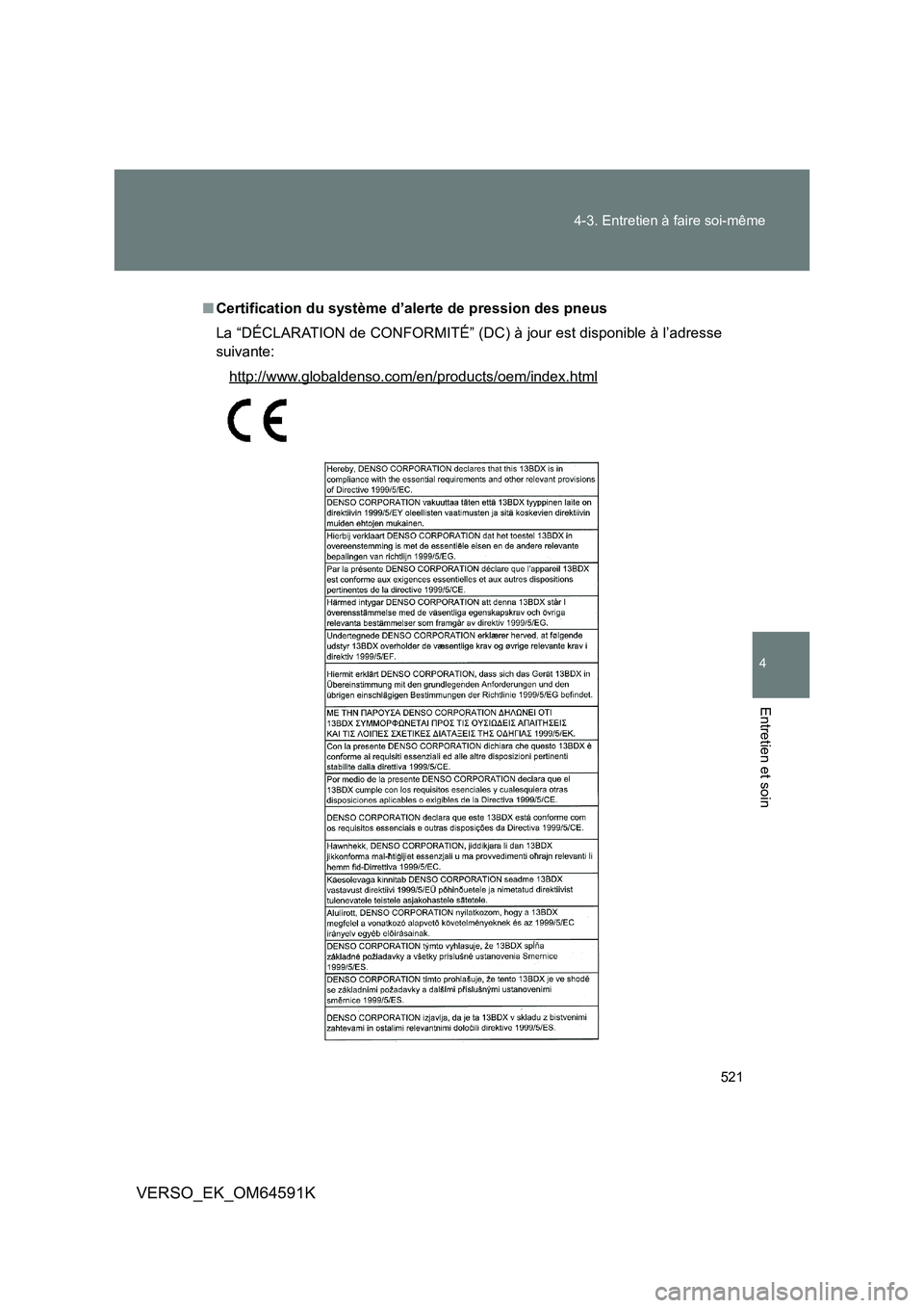 TOYOTA VERSO 2016  Notices Demploi (in French) 521 
4-3. Entretien à faire soi-même
4
Entretien et soin
VERSO_EK_OM64591K
■ Certification du système d’alerte de pression des pneus 
La “DÉCLARATION de CONFORMITÉ” (DC) à jour est dispo