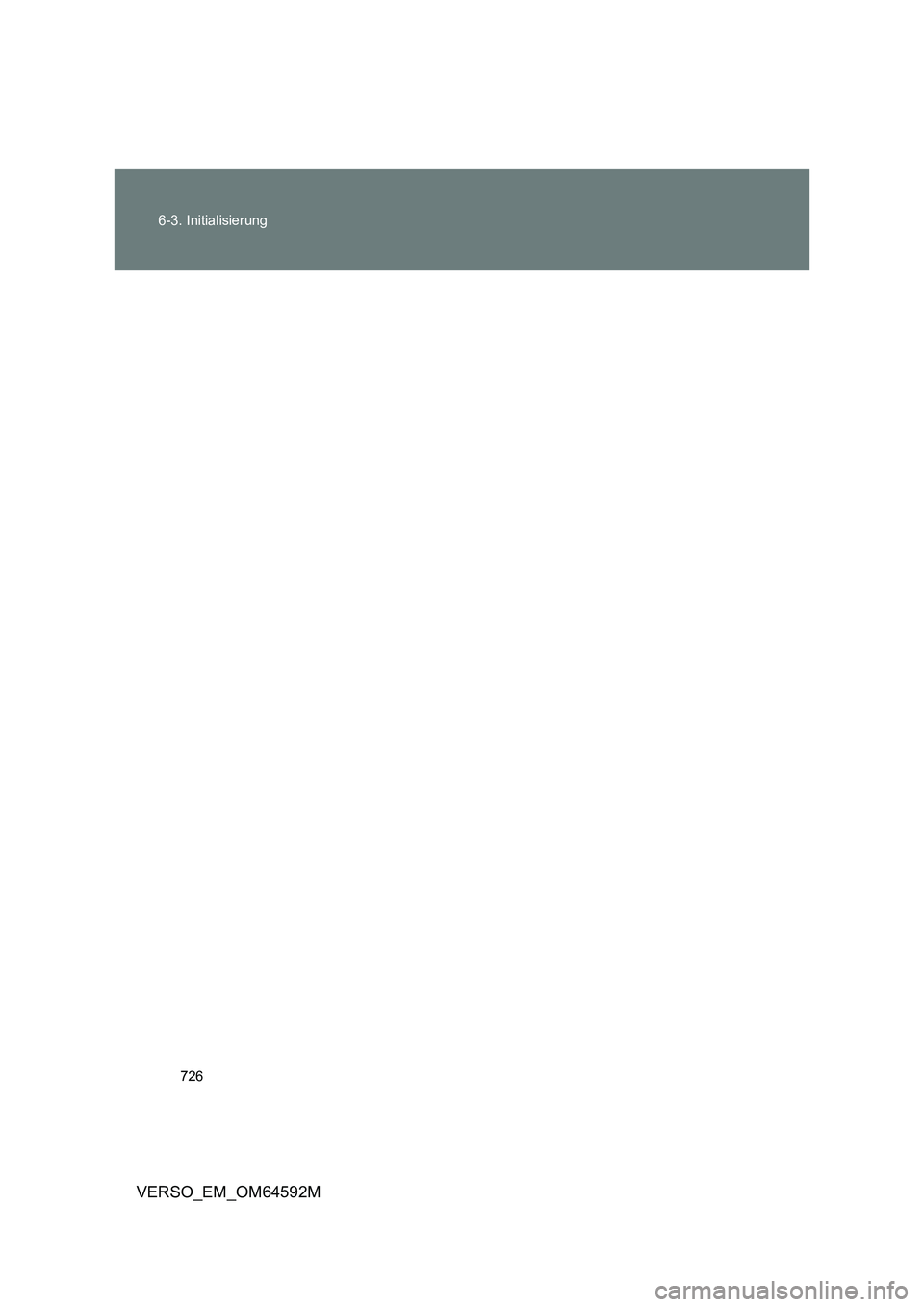 TOYOTA VERSO 2016  Betriebsanleitungen (in German) 726 
6-3. Initialisierung
VERSO_EM_OM64592M 