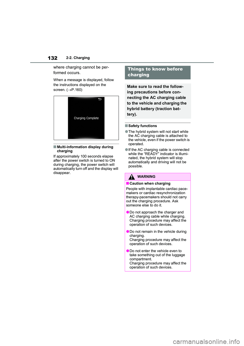 TOYOTA VERSO S 2011  Owners Manual 1322-2. Charging
where charging cannot be per- 
formed occurs.
When a message is displayed, follow  
the instructions displayed on the 
screen. ( P.160)
■Multi-information display during  chargin