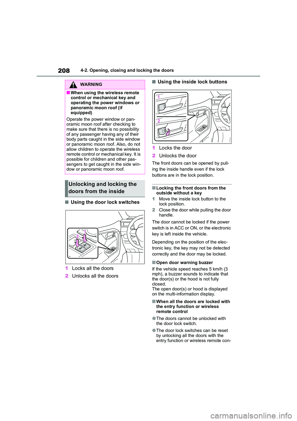 TOYOTA VERSO S 2011 Owners Manual 2084-2. Opening, closing and locking the doors
■Using the door lock switches
1 Locks all the doors
2 Unlocks all the doors
■Using the inside lock buttons
1 Locks the door
2 Unlocks the door
Th TOYOTA VERSO S 2011 Owners Manual 2084-2. Opening, closing and locking the doors
■Using the door lock switches
1 Locks all the doors
2 Unlocks all the doors
■Using the inside lock buttons
1 Locks the door
2 Unlocks the door
Th