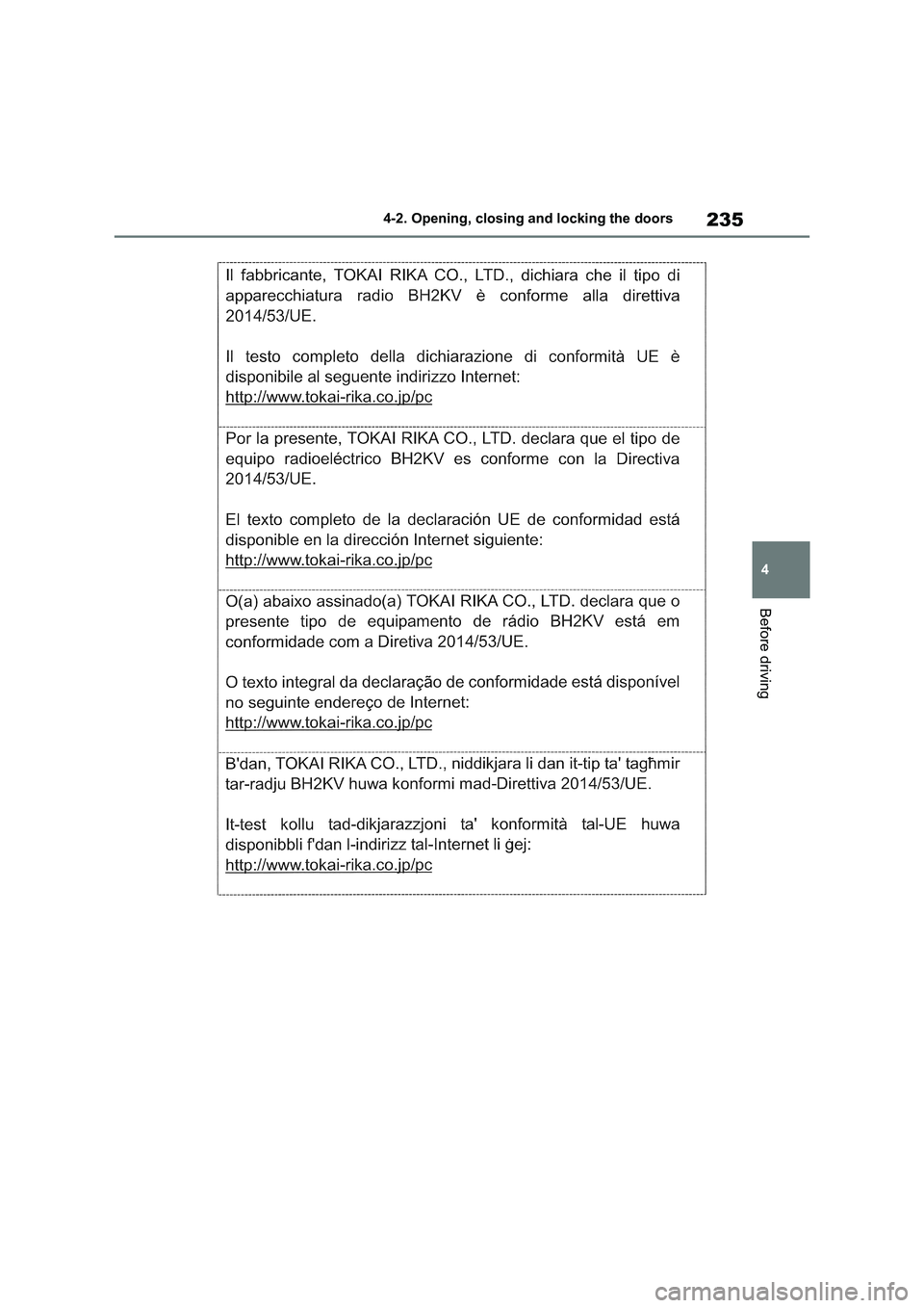 TOYOTA VERSO S 2011  Owners Manual 235
4 4-2. Opening, closing and locking the doors
Before driving 