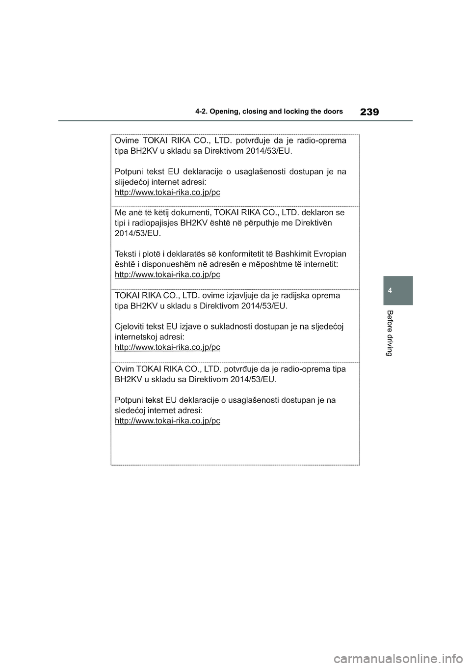 TOYOTA VERSO S 2011  Owners Manual 239
4 4-2. Opening, closing and locking the doors
Before driving 