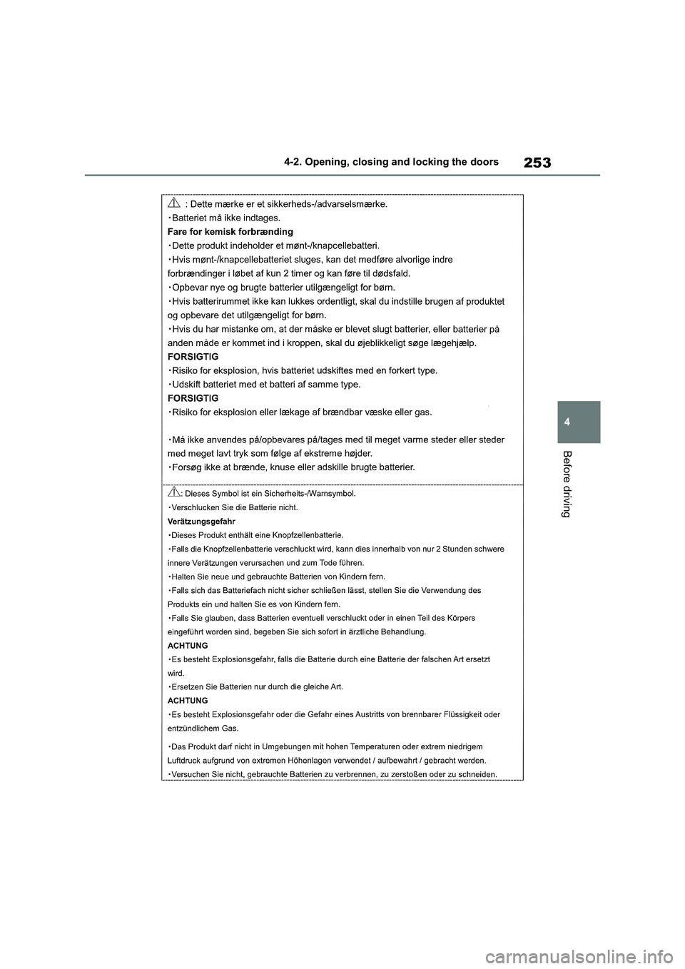 TOYOTA VERSO S 2011  Owners Manual 253
4 4-2. Opening, closing and locking the doors
Before driving 