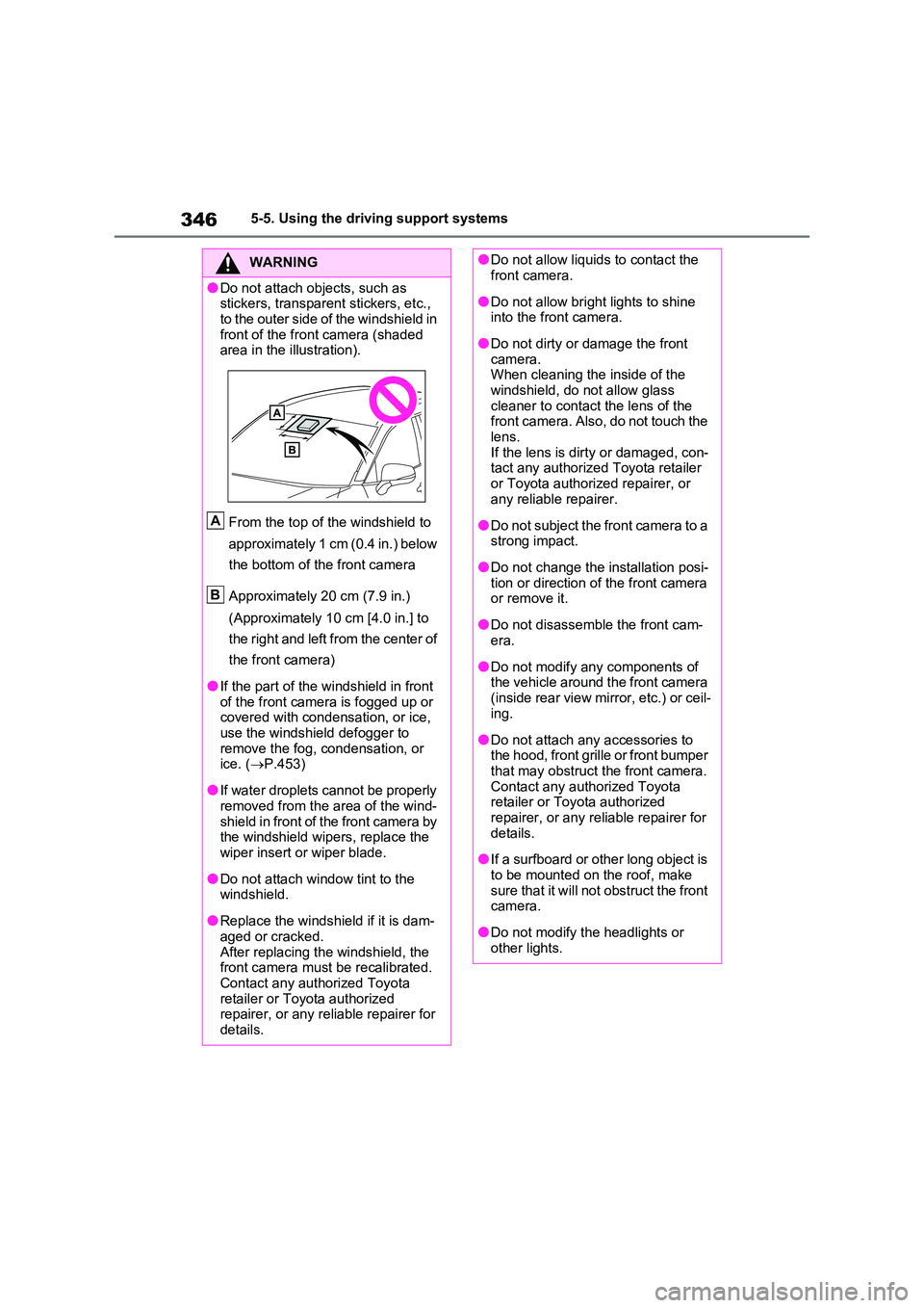 TOYOTA VERSO S 2011 Owners Manual 3465-5. Using the driving support systems
WARNING
●Do not attach objects, such as stickers, transparent stickers, etc.,
to the outer side of the windshield in front of the front camera (shaded a TOYOTA VERSO S 2011 Owners Manual 3465-5. Using the driving support systems
WARNING
●Do not attach objects, such as stickers, transparent stickers, etc.,
to the outer side of the windshield in front of the front camera (shaded a