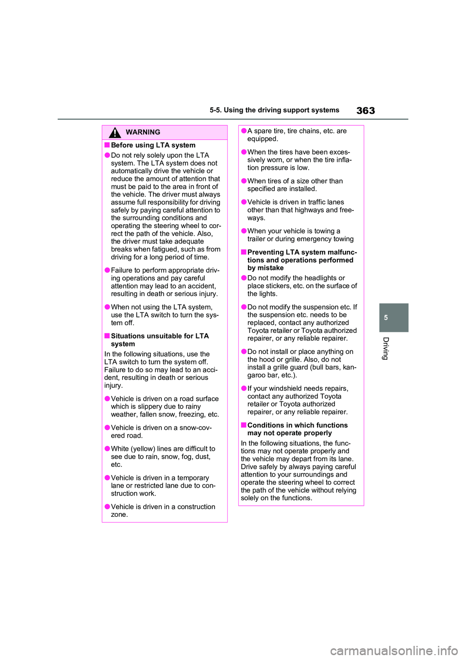 TOYOTA VERSO S 2011 Owners Manual 363
5
5-5. Using the driving support systems
Driving
WARNING
■Before using LTA system
●Do not rely solely upon the LTA
system. The LTA system does not automatically drive the vehicle or reduce TOYOTA VERSO S 2011 Owners Manual 363
5
5-5. Using the driving support systems
Driving
WARNING
■Before using LTA system
●Do not rely solely upon the LTA
system. The LTA system does not automatically drive the vehicle or reduce