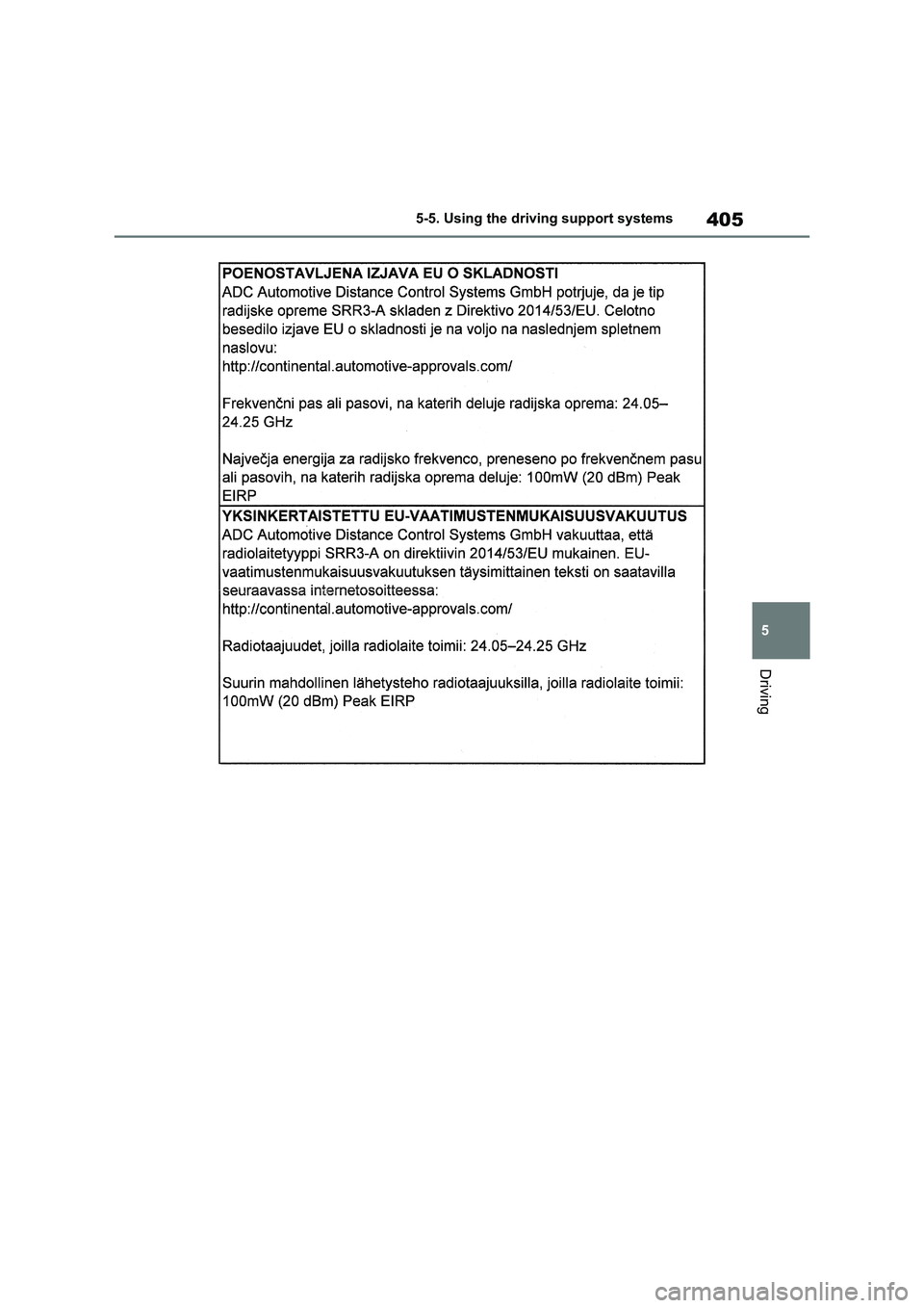 TOYOTA VERSO S 2011  Owners Manual 405
5 5-5. Using the driving support systems
Driving 