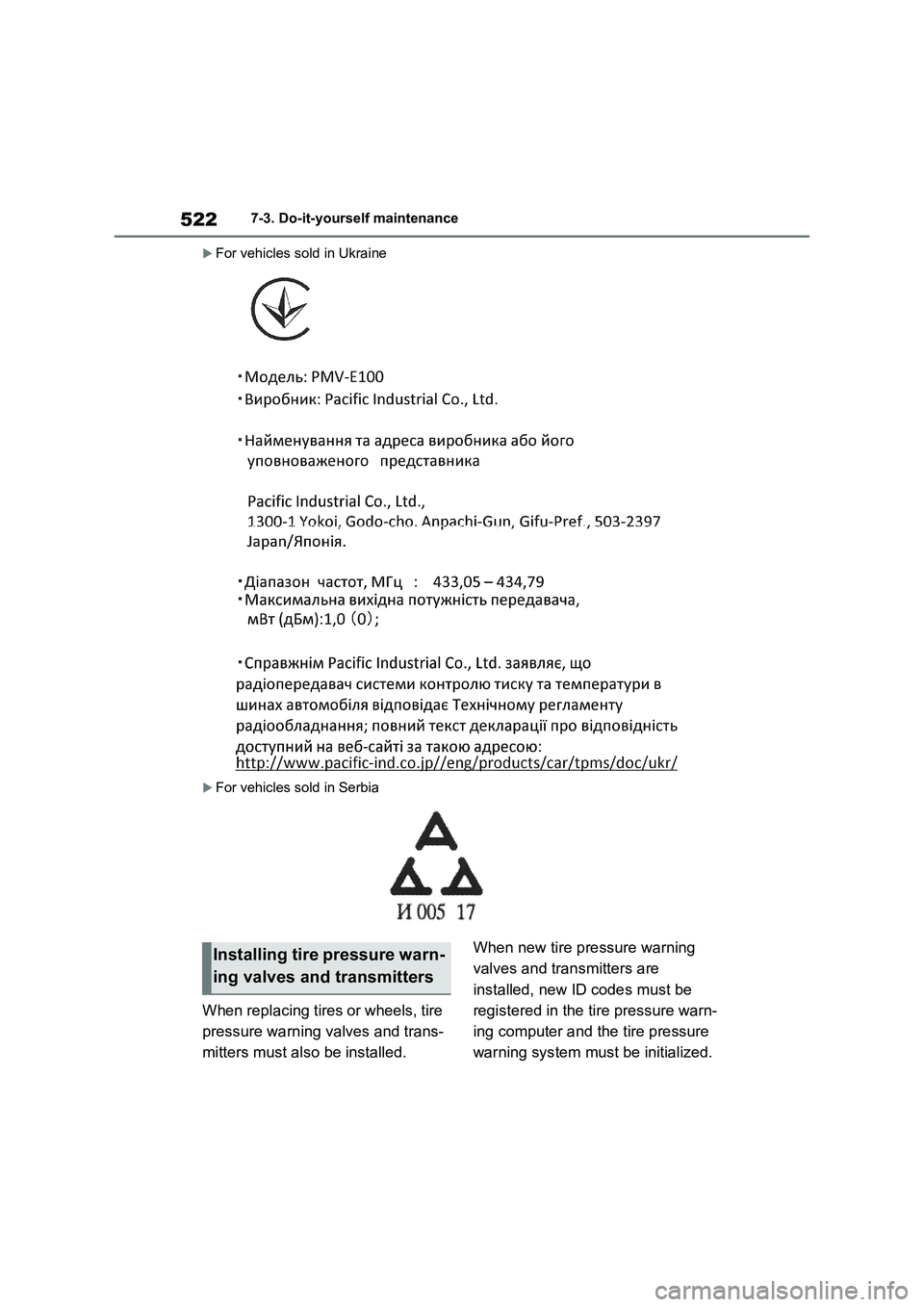 TOYOTA VERSO S 2011  Owners Manual 5227-3. Do-it-yourself maintenance
For vehicles sold in Ukraine
For vehicles sold in Serbia
When replacing tires or wheels, tire 
pressure warning valves and trans-
mitters must also be installe