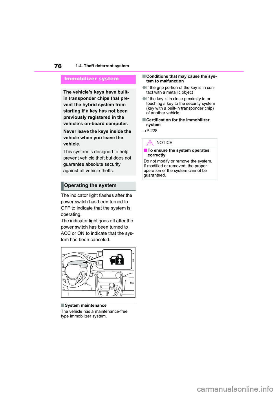 TOYOTA VERSO S 2011 Owners Manual 761-4. Theft deterrent system
1-4.Theft de terre nt sys te m
The indicator light flashes after the
power switch has been turned to
OFF to indicate that the system is
operating.
The indicator li TOYOTA VERSO S 2011 Owners Manual 761-4. Theft deterrent system
1-4.Theft de terre nt sys te m
The indicator light flashes after the
power switch has been turned to
OFF to indicate that the system is
operating.
The indicator li