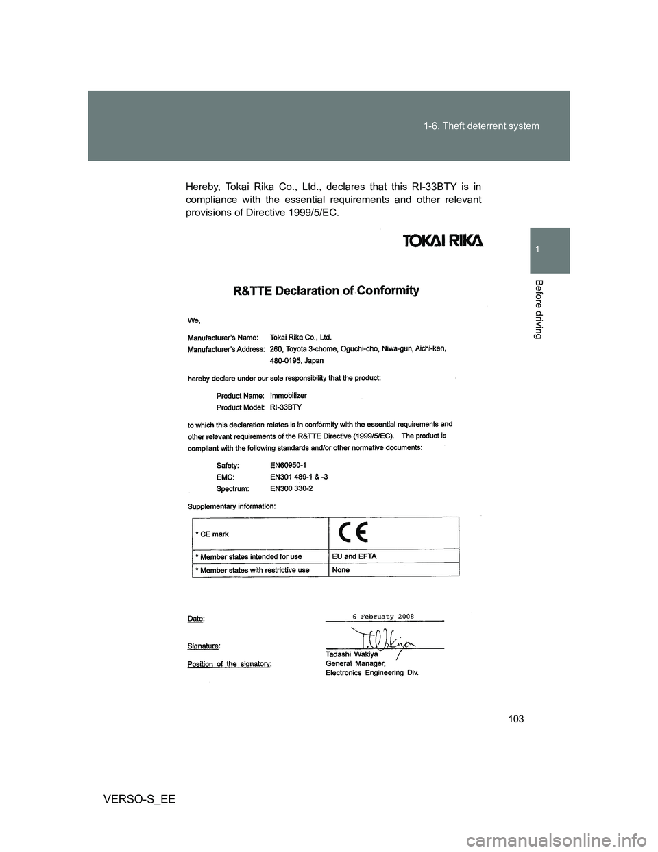 TOYOTA VERSO S 2013  Owners Manual 103 1-6. Theft deterrent system
1
Before driving
VERSO-S_EE
Hereby, Tokai Rika Co., Ltd., declares that this RI-33BTY is in
compliance with the essential requirements and other relevant
provisions of 