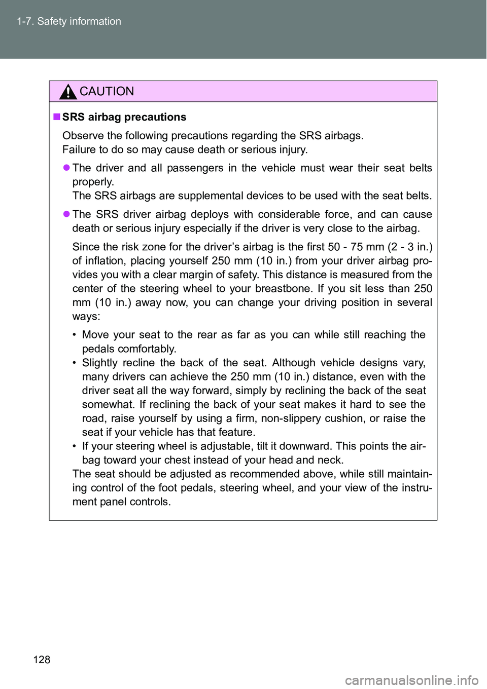 TOYOTA VERSO S 2015  Owners Manual 128 1-7. Safety information
CAUTION
SRS airbag precautions
Observe the following precautions regarding the SRS airbags. 
Failure to do so may cause death or serious injury.
The driver and all pa