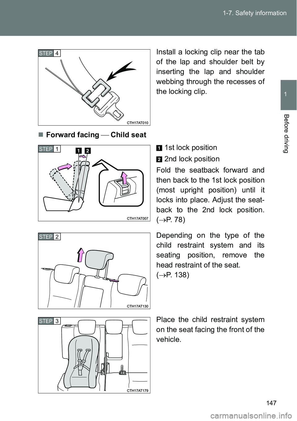 TOYOTA VERSO S 2015  Owners Manual 147 1-7. Safety information
1
Before driving
Install a locking clip near the tab
of the lap and shoulder belt by
inserting the lap and shoulder
webbing through the recesses of
the locking clip.
For