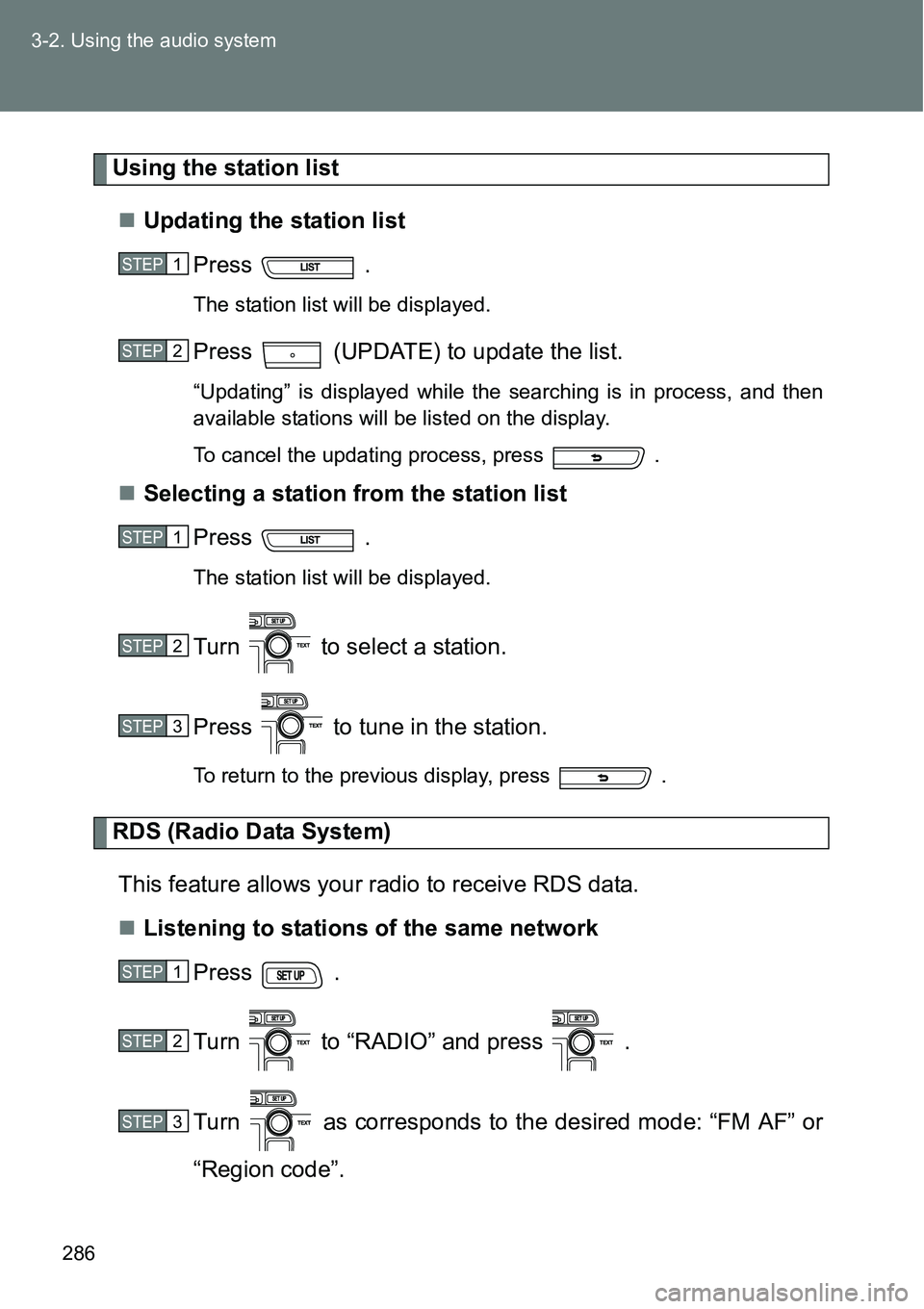 TOYOTA VERSO S 2015  Owners Manual 286 3-2. Using the audio system
Using the station list
Updating the station list
Press  .
The station list will be displayed.
Press   (UPDATE) to update the list.
“Updating” is displayed while 