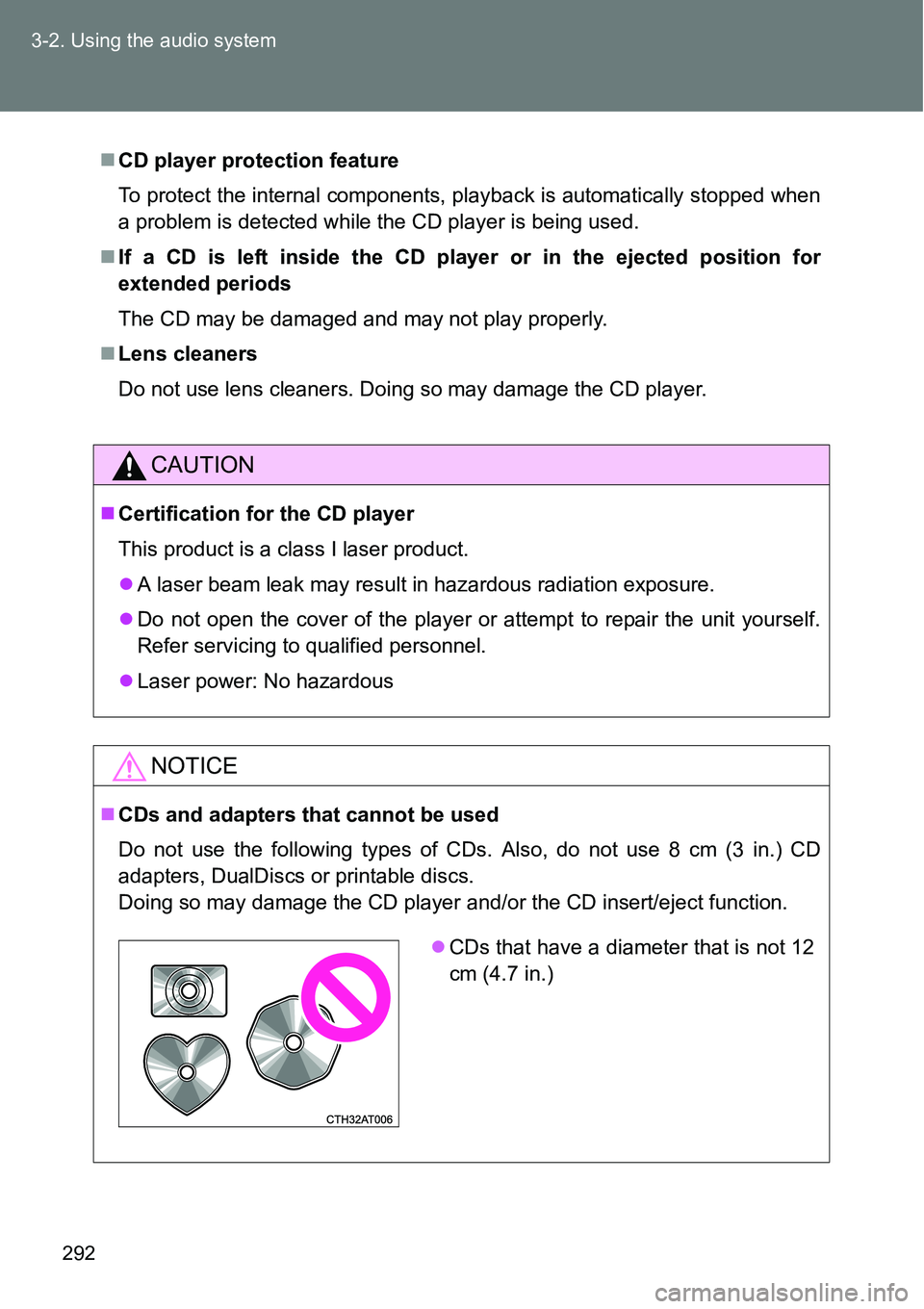 TOYOTA VERSO S 2015  Owners Manual 292 3-2. Using the audio system
CD player protection feature
To protect the internal components, playback is automatically stopped when
a problem is detected while the CD player is being used.
I