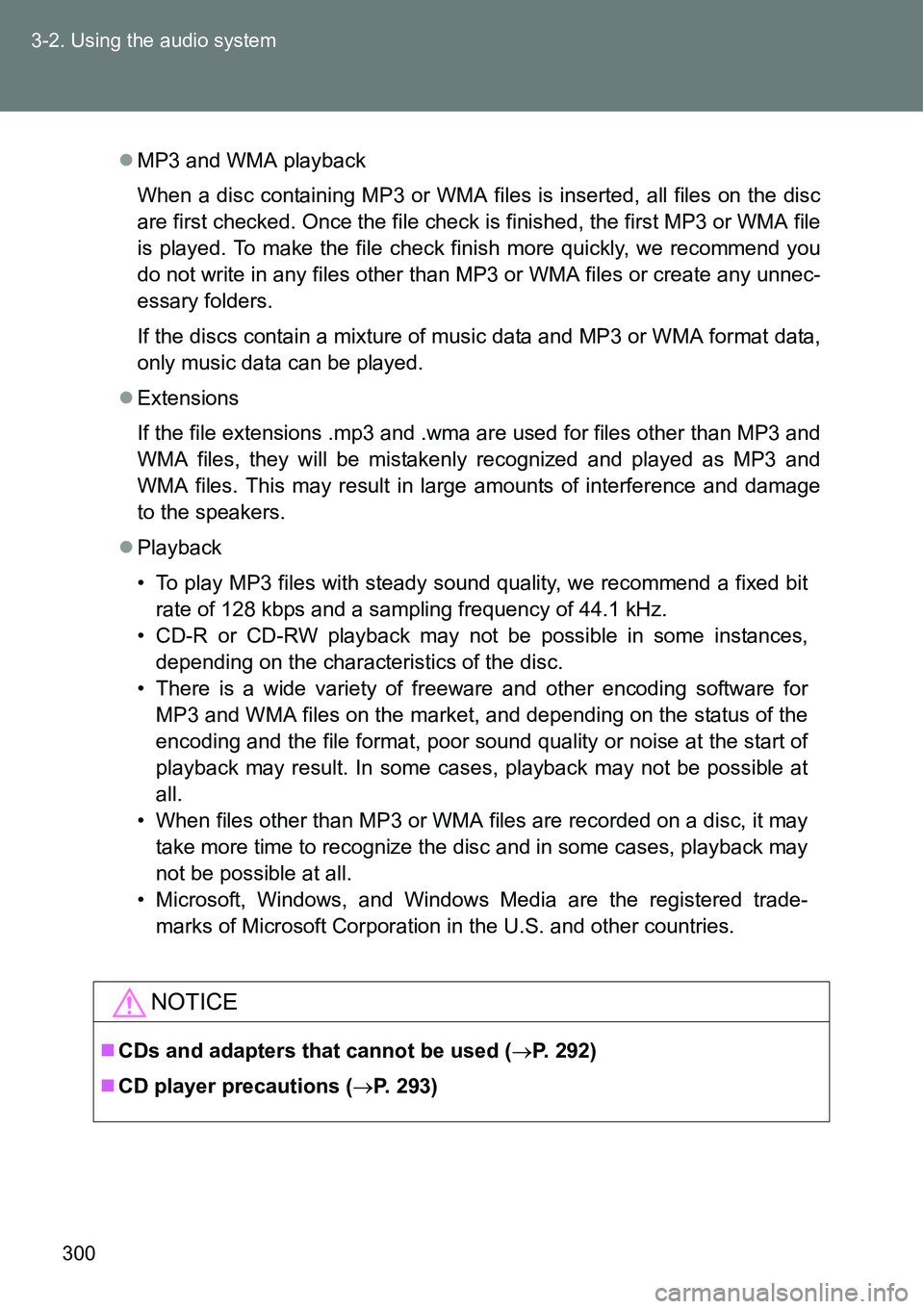 TOYOTA VERSO S 2015  Owners Manual 300 3-2. Using the audio system
MP3 and WMA playback
When a disc containing MP3 or WMA files is inserted, all files on the disc
are first checked. Once the file check is finished, the first MP3 or 