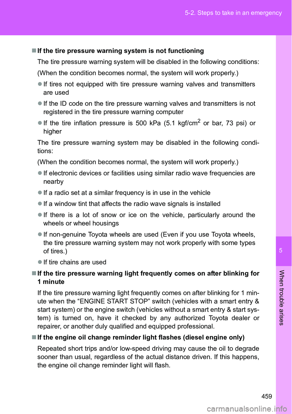 TOYOTA VERSO S 2015 Owners Manual 5
459 5-2. Steps to take in an emergency
When trouble arises
If the tire pressure warning system is not functioning
The tire pressure warning system will be disabled in the following conditions:
(W TOYOTA VERSO S 2015 Owners Manual 5
459 5-2. Steps to take in an emergency
When trouble arises
If the tire pressure warning system is not functioning
The tire pressure warning system will be disabled in the following conditions:
(W