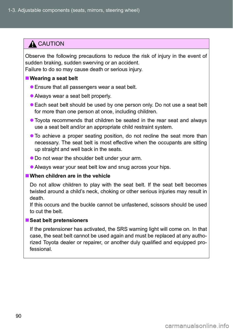 TOYOTA VERSO S 2015 Owners Manual 90 1-3. Adjustable components (seats, mirrors, steering wheel)
CAUTION
Observe the following precautions to reduce the risk of injury in the event of
sudden braking, sudden swerving or an accident.
Fa TOYOTA VERSO S 2015 Owners Manual 90 1-3. Adjustable components (seats, mirrors, steering wheel)
CAUTION
Observe the following precautions to reduce the risk of injury in the event of
sudden braking, sudden swerving or an accident.
Fa