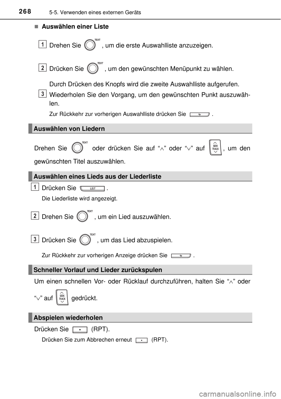 TOYOTA YARIS 2015  Betriebsanleitungen (in German) 2685-5. Verwenden eines externen Geräts
Auswählen einer Liste
Drehen Sie  , um die erste Auswahlliste anzuzeigen.
Drücken Sie  , um den gewünschten Menüpunkt zu wählen.
Durch Drücken des Kno