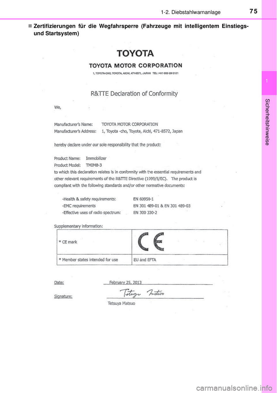 TOYOTA YARIS 2015  Betriebsanleitungen (in German) 751-2. Diebstahlwarnanlage
1
Sicherheitshinweise
Zertifizierungen für die Wegfahrsperre (Fahrzeuge mit intelligentem Einstiegs-
und Startsystem) 