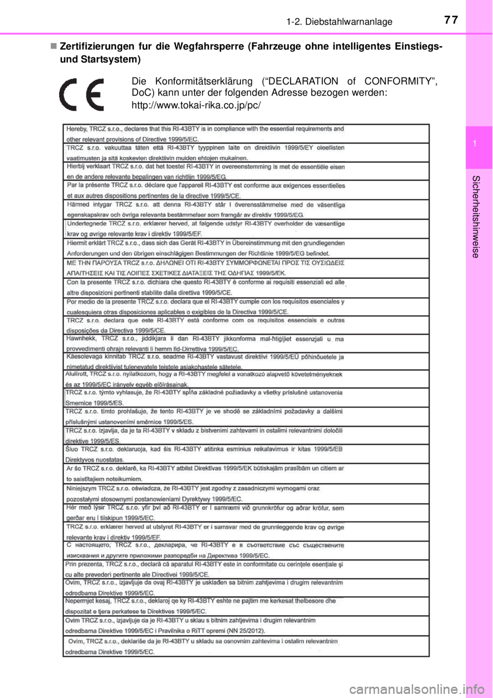 TOYOTA YARIS 2015  Betriebsanleitungen (in German) 771-2. Diebstahlwarnanlage
1
Sicherheitshinweise
Zertifizierungen fur die Wegfahrsperre (Fahrzeuge ohne intelligentes Einstiegs-
und Startsystem)
Die Konformitätserklärung (“DECLARATION of CONF