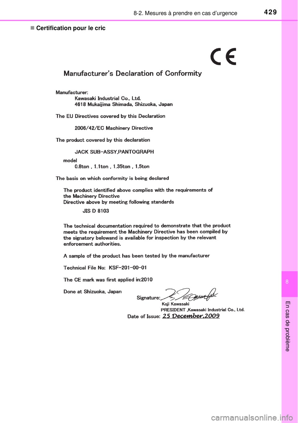 TOYOTA YARIS 2015  Notices Demploi (in French) 4298-2. Mesures à prendre en cas d’urgence
8
En cas de problème
Certification pour le cric 