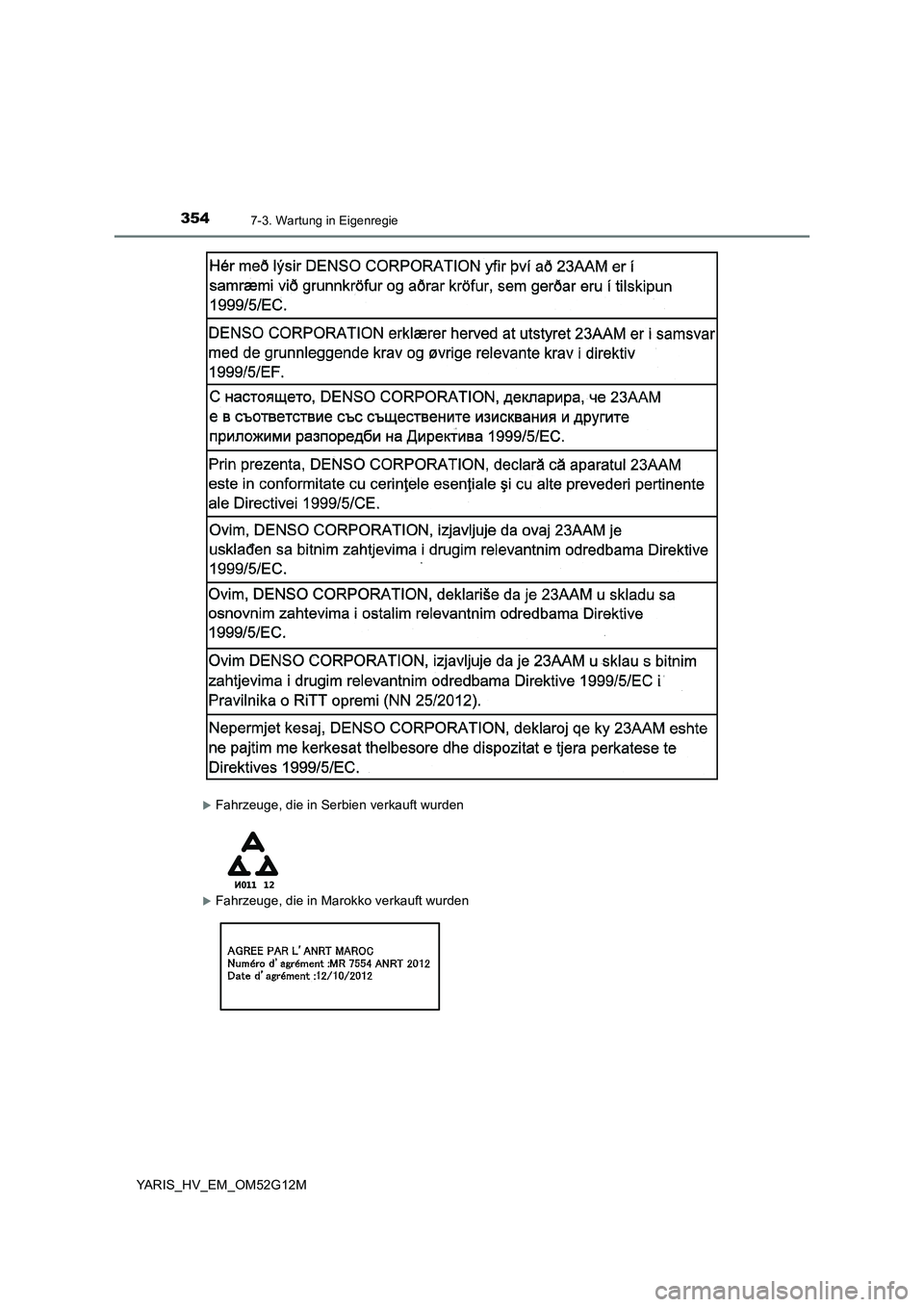 TOYOTA YARIS 2016  Betriebsanleitungen (in German) 3547-3. Wartung in Eigenregie
YARIS_HV_EM_OM52G12M
Fahrzeuge, die in Serbien verkauft wurden
Fahrzeuge, die in Marokko verkauft wurden 