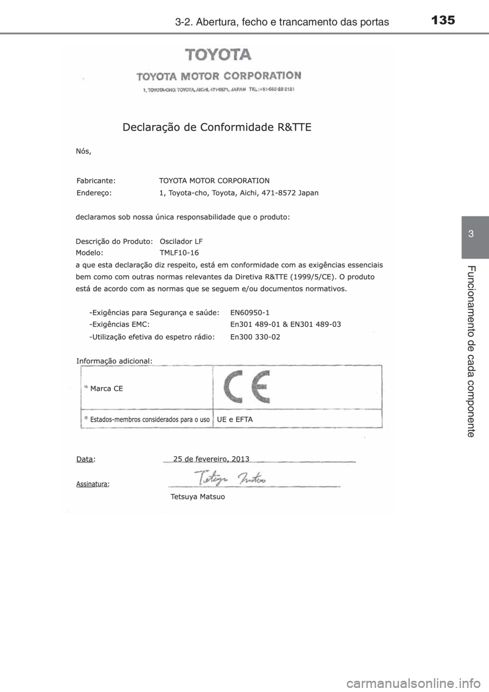 TOYOTA YARIS 2015  Manual de utilização (in Portuguese) 1353-2. Abertura, fecho e trancamento das portas
3
Funcionamento de cada componente 