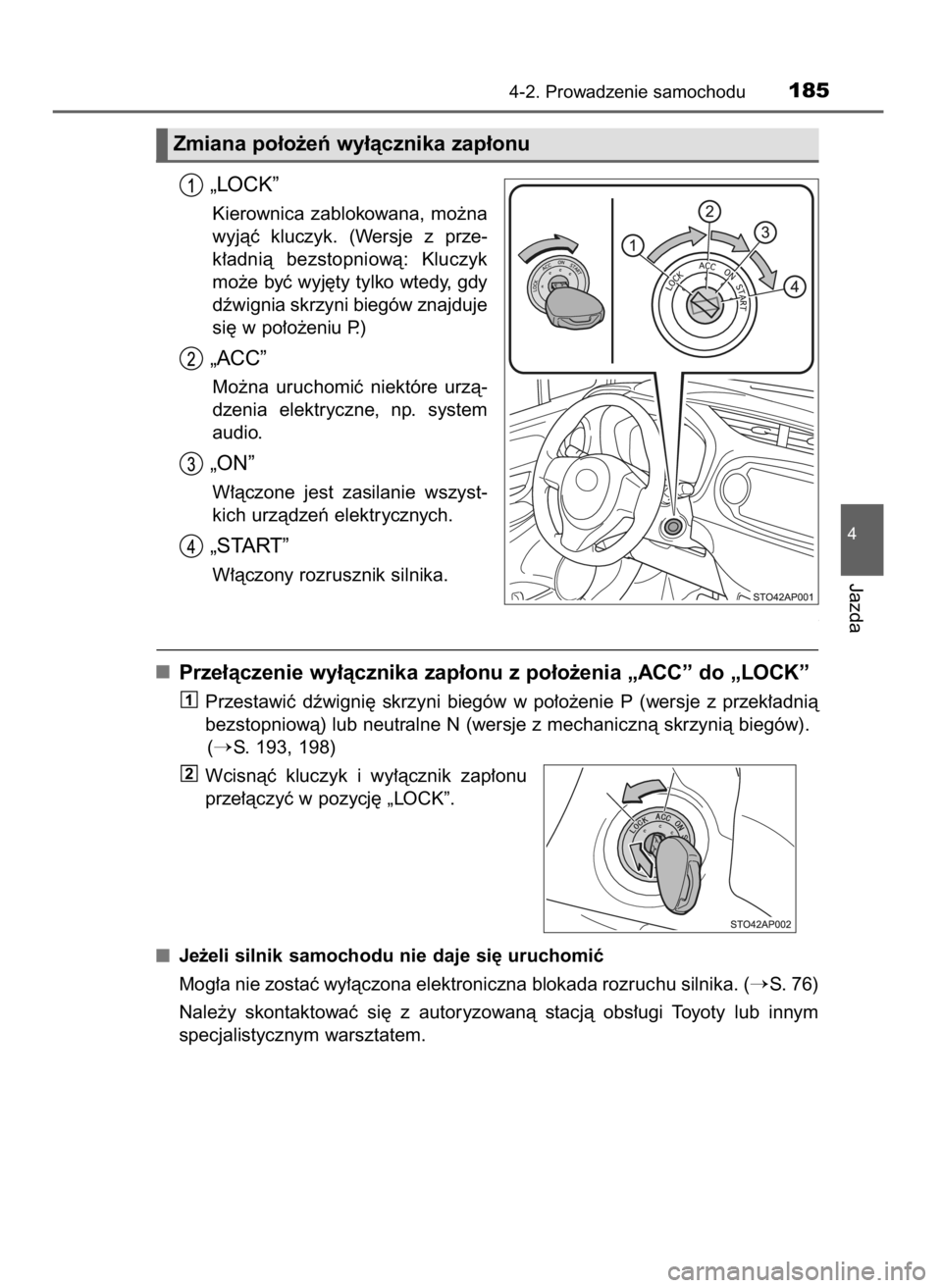 TOYOTA YARIS 2016 Instrukcja obsługi (in Polish) „LOCK”
Kierownica zablokowana, mo˝na
wyjàç kluczyk. (Wersje z prze-
k∏adnià bezstopniowà: Kluczyk
mo˝e byç wyj´ty tylko wtedy, gdy
dêwignia skrzyni biegów znajduje
si´ w po∏o TOYOTA YARIS 2016 Instrukcja obsługi (in Polish) „LOCK”
Kierownica zablokowana, mo˝na
wyjàç kluczyk. (Wersje z prze-
k∏adnià bezstopniowà: Kluczyk
mo˝e byç wyj´ty tylko wtedy, gdy
dêwignia skrzyni biegów znajduje
si´ w po∏o