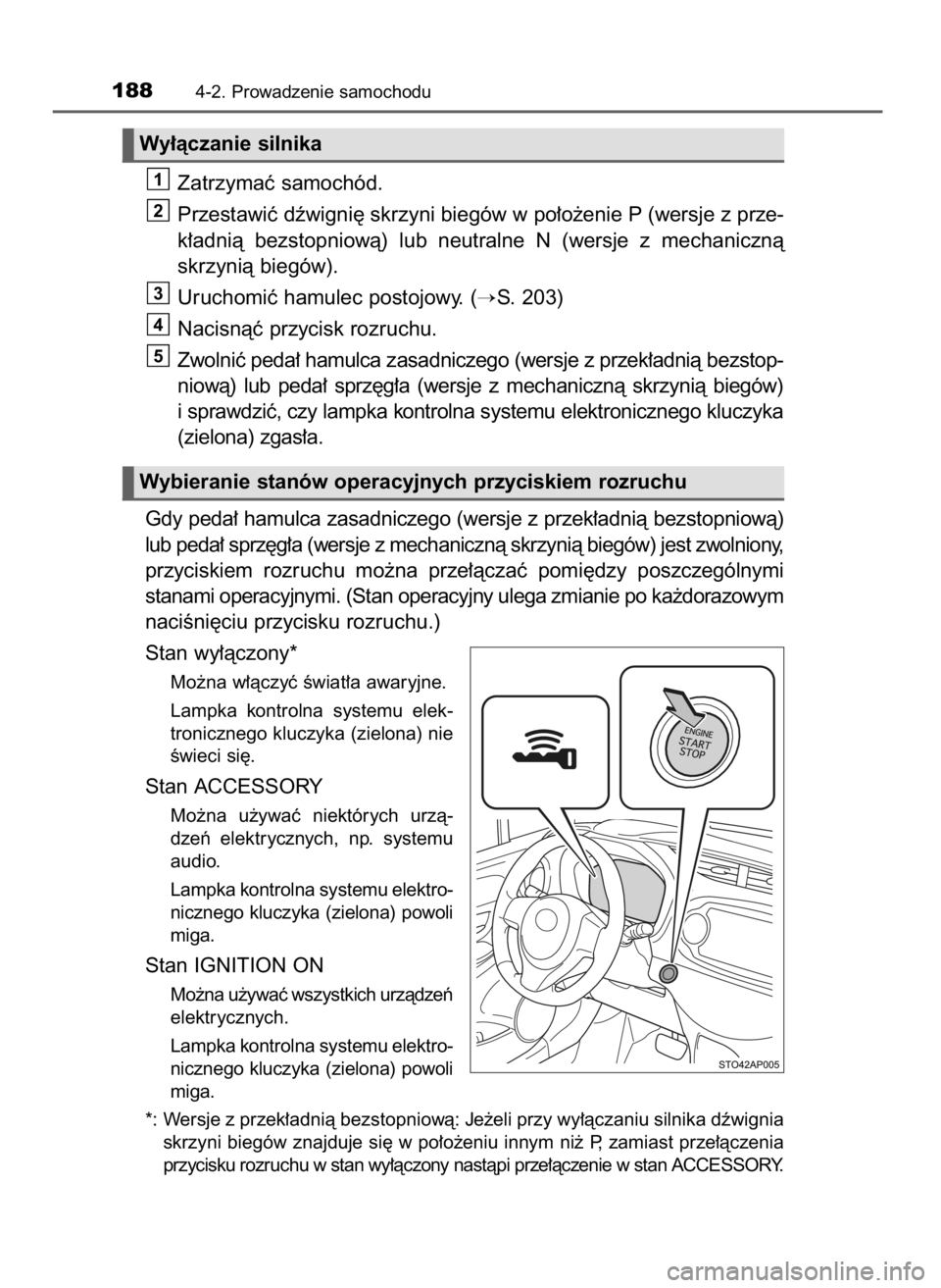 TOYOTA YARIS 2016 Instrukcja obsługi (in Polish) Zatrzymaç samochód.
Przestawiç dêwigni´ skrzyni biegów w po∏o˝enie P (wersje z prze-
k∏adnià bezstopniowà) lub neutralne N (wersje z mechanicznà
skrzynià biegów).
Uruchomiç hamul TOYOTA YARIS 2016 Instrukcja obsługi (in Polish) Zatrzymaç samochód.
Przestawiç dêwigni´ skrzyni biegów w po∏o˝enie P (wersje z prze-
k∏adnià bezstopniowà) lub neutralne N (wersje z mechanicznà
skrzynià biegów).
Uruchomiç hamul
