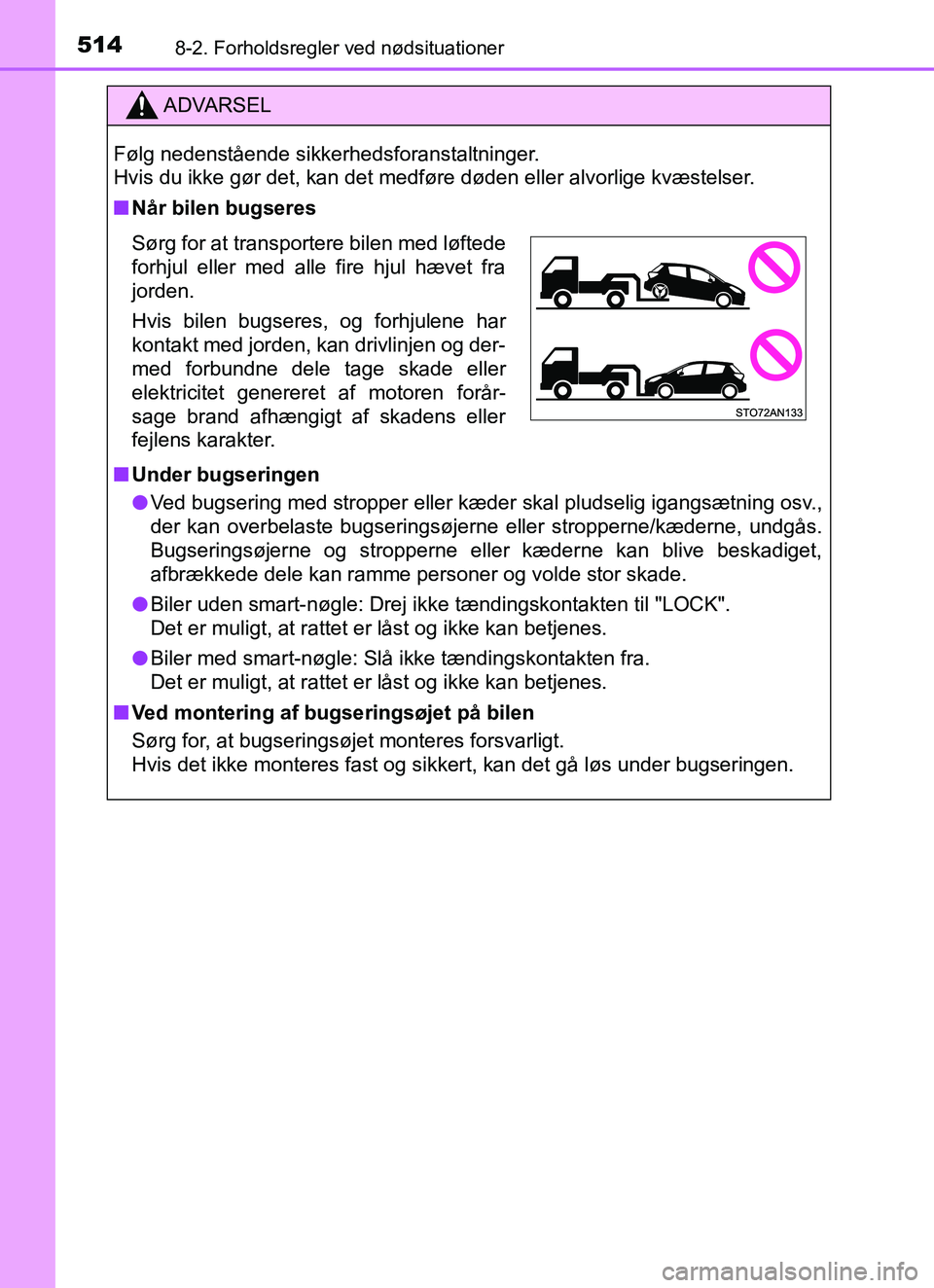 TOYOTA YARIS 2018 Brugsanvisning (in Danish) 5148-2. Forholdsregler ved nødsituationer
YARIS_HV_OM_Europe_OM52J66DK
ADVARSEL
Følg nedenstående sikkerhedsforanstaltninger.
Hvis du ikke gør det, kan det medføre døden eller alvorlige kvæste TOYOTA YARIS 2018 Brugsanvisning (in Danish) 5148-2. Forholdsregler ved nødsituationer
YARIS_HV_OM_Europe_OM52J66DK
ADVARSEL
Følg nedenstående sikkerhedsforanstaltninger.
Hvis du ikke gør det, kan det medføre døden eller alvorlige kvæste