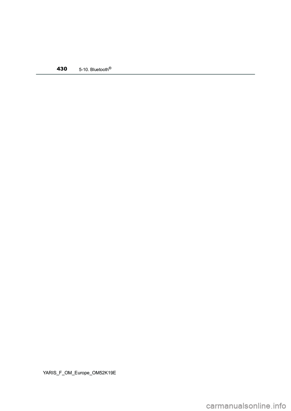 TOYOTA YARIS 2019  Owners Manual 4305-10. Bluetooth®
YARIS_F_OM_Europe_OM52K19E 