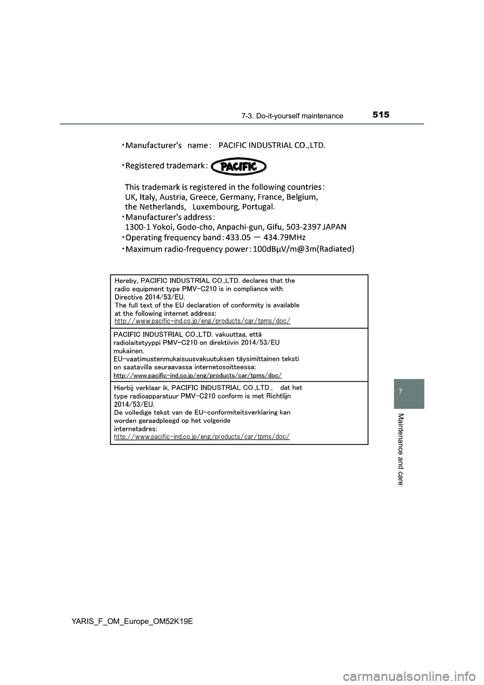 TOYOTA YARIS 2019  Owners Manual 5157-3. Do-it-yourself maintenance
7
Maintenance and care
YARIS_F_OM_Europe_OM52K19E 