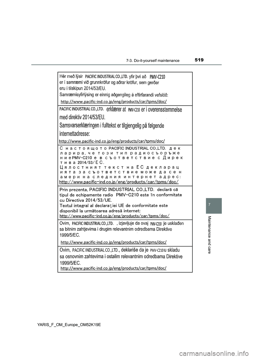TOYOTA YARIS 2019  Owners Manual 5197-3. Do-it-yourself maintenance
7
Maintenance and care
YARIS_F_OM_Europe_OM52K19E 