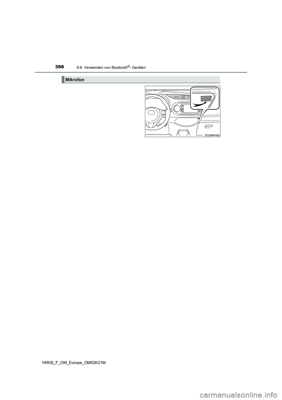 TOYOTA YARIS 2019  Betriebsanleitungen (in German) 3985-6. Verwenden von Bluetooth®- Geräten
YARIS_F_OM_Europe_OM52K21M
Mikrofon 