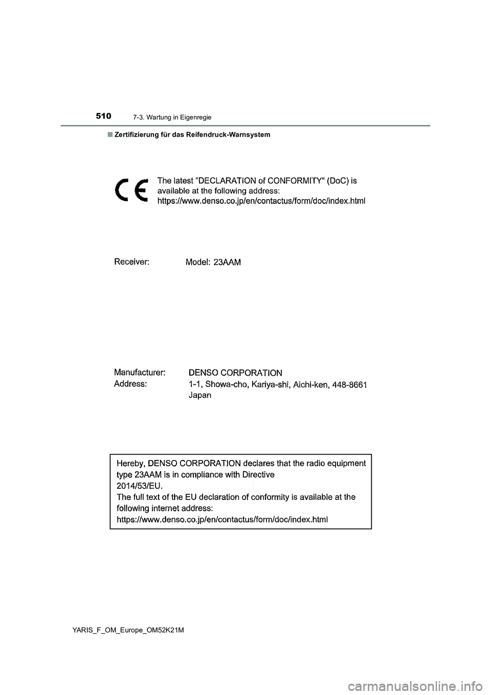 TOYOTA YARIS 2019  Betriebsanleitungen (in German) 5107-3. Wartung in Eigenregie
YARIS_F_OM_Europe_OM52K21M 
■ Zertifizierung für das Reifendruck-Warnsystem 
