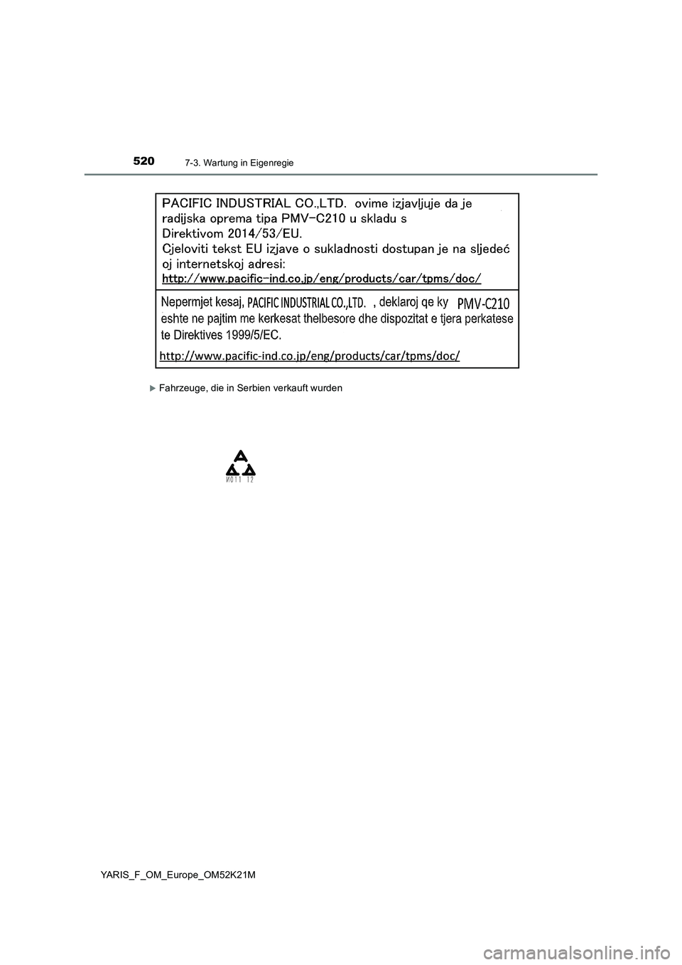 TOYOTA YARIS 2019  Betriebsanleitungen (in German) 5207-3. Wartung in Eigenregie
YARIS_F_OM_Europe_OM52K21M
Fahrzeuge, die in Serbien verkauft wurden 