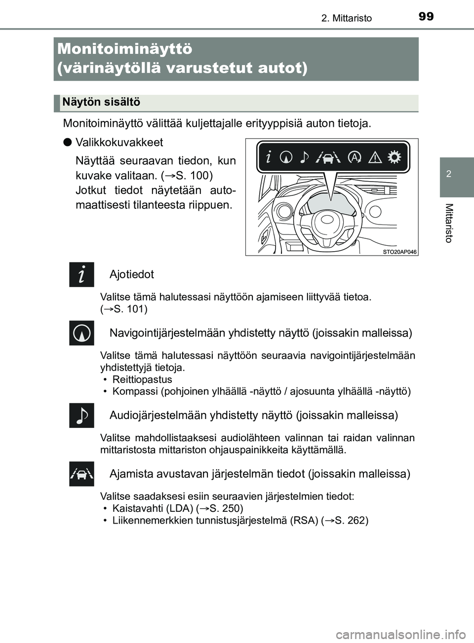 TOYOTA YARIS 2019 Omistajan Käsikirja (in Finnish) 99
2
2. Mittaristo
Mittaristo
YARIS_F_OM_Europe_OM52K19FI
Monitoiminäyttö
(värinäytöllä varustetut autot)
Monitoiminäyttö välittää kuljettajalle erityyppisiä auton tietoja.
lValikkokuvakk TOYOTA YARIS 2019 Omistajan Käsikirja (in Finnish) 99
2
2. Mittaristo
Mittaristo
YARIS_F_OM_Europe_OM52K19FI
Monitoiminäyttö
(värinäytöllä varustetut autot)
Monitoiminäyttö välittää kuljettajalle erityyppisiä auton tietoja.
lValikkokuvakk