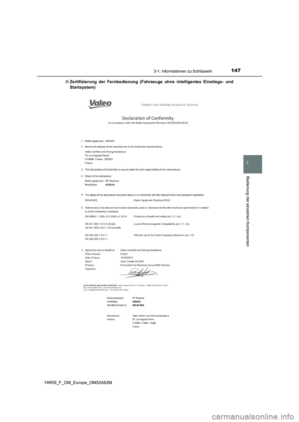 TOYOTA YARIS 2020  Betriebsanleitungen (in German) 1473-1. Informationen zu Schlüsseln
3
Bedienung der einzelnen Komponenten
YARIS_F_OM_Europe_OM52A62M■Zertifizierung der Fernbedienung (Fahrzeuge ohne intelligentes Einstiegs- und
Startsystem) 