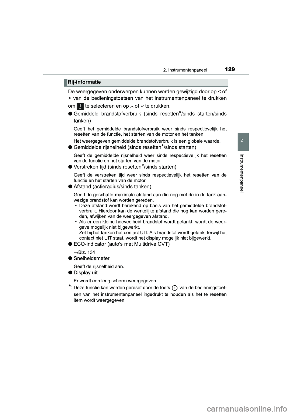 TOYOTA YARIS 2020 Instructieboekje (in Dutch) 1292. Instrumentenpaneel
2
Instrumentenpaneel
YARIS_F_OM_Europe_OM52A54E
De weergegeven onderwerpen kunnen worden gewijzigd door op < of
> van de bedieningstoetsen van het instrumentenpaneel te TOYOTA YARIS 2020 Instructieboekje (in Dutch) 1292. Instrumentenpaneel
2
Instrumentenpaneel
YARIS_F_OM_Europe_OM52A54E
De weergegeven onderwerpen kunnen worden gewijzigd door op < of
> van de bedieningstoetsen van het instrumentenpaneel te