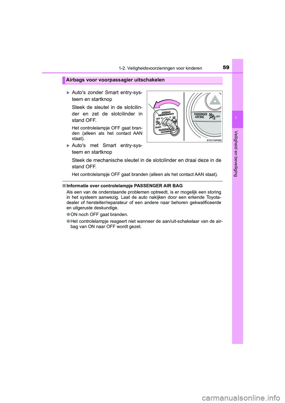TOYOTA YARIS 2020 Instructieboekje (in Dutch) 591-2. Veiligheidsvoorzieningen voor kinderen
1
Veiligheid en beveiliging
YARIS_F_OM_Europe_OM52A54E
Auto's zonder Smart entry-sys-
teem en startknop
Steek de sleutel in de slotcilin-
d TOYOTA YARIS 2020 Instructieboekje (in Dutch) 591-2. Veiligheidsvoorzieningen voor kinderen
1
Veiligheid en beveiliging
YARIS_F_OM_Europe_OM52A54E
Auto's zonder Smart entry-sys-
teem en startknop
Steek de sleutel in de slotcilin-
d