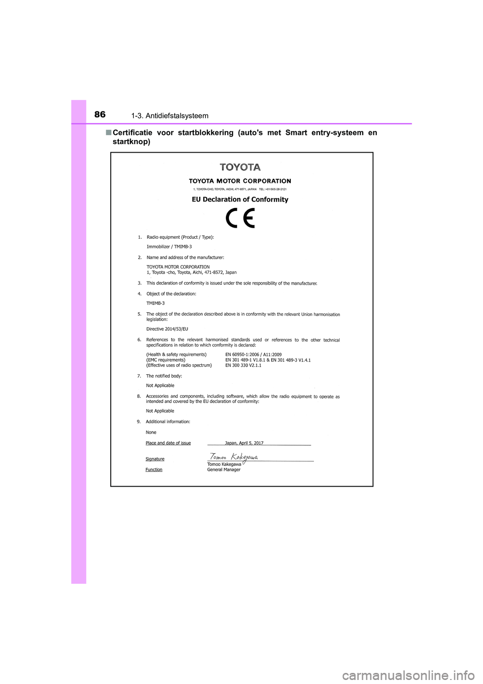 TOYOTA YARIS 2020  Instructieboekje (in Dutch) 861-3. Antidiefstalsysteem
YARIS_F_OM_Europe_OM52A54E■Certificatie  voor  startblokkering (auto's  met  Smart  entry-systeem  en
startknop)
YARIS_F_OM_Europe_OM52A54E.book  Page 86  Friday, Febr