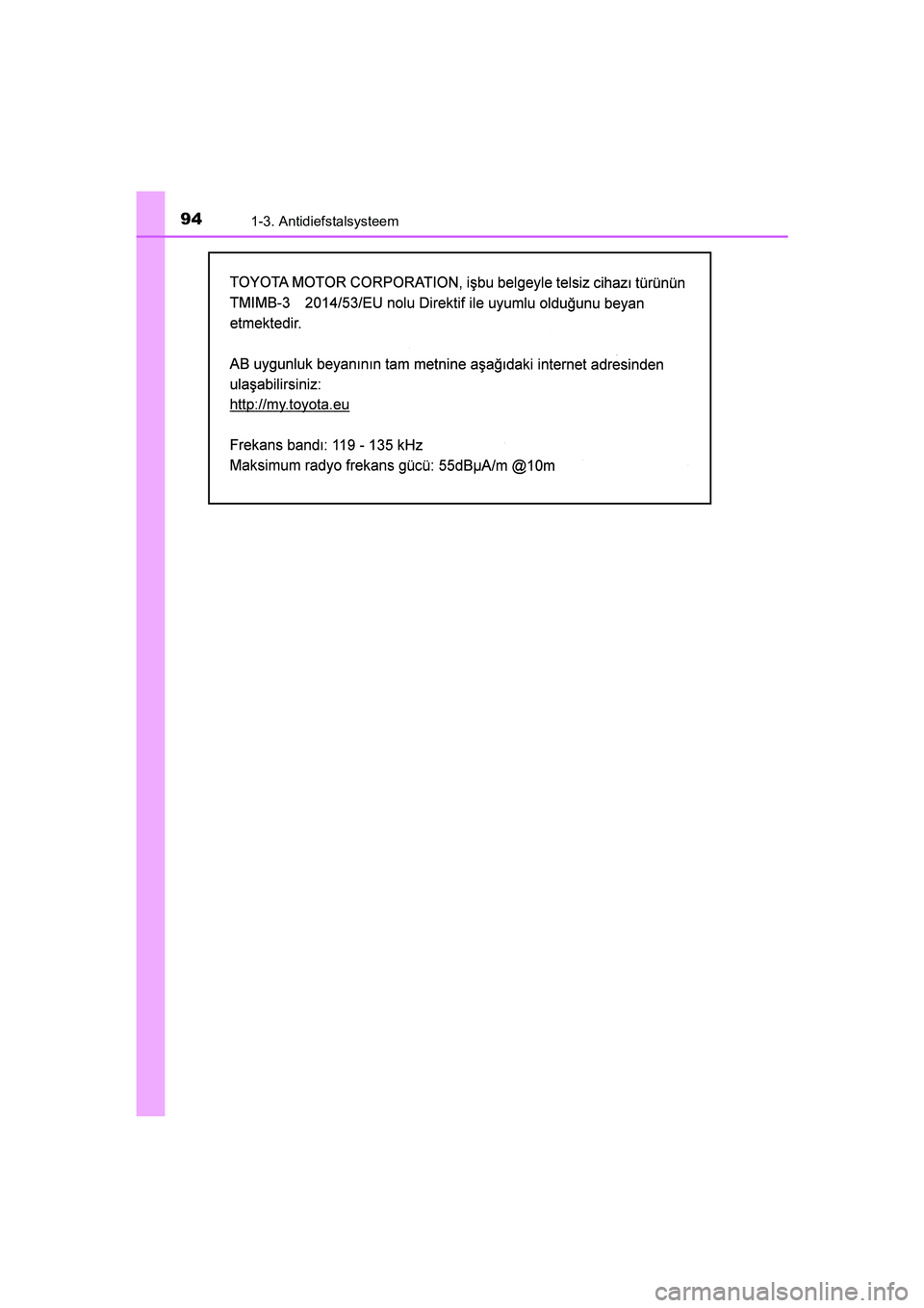 TOYOTA YARIS 2020  Instructieboekje (in Dutch) 941-3. Antidiefstalsysteem
YARIS_F_OM_Europe_OM52A54E
YARIS_F_OM_Europe_OM52A54E.book  Page 94  Friday, February 8, 2019  1:56 PM 