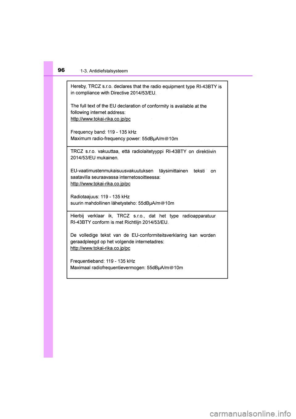 TOYOTA YARIS 2020  Instructieboekje (in Dutch) 961-3. Antidiefstalsysteem
YARIS_F_OM_Europe_OM52A54E
YARIS_F_OM_Europe_OM52A54E.book  Page 96  Friday, February 8, 2019  1:56 PM 