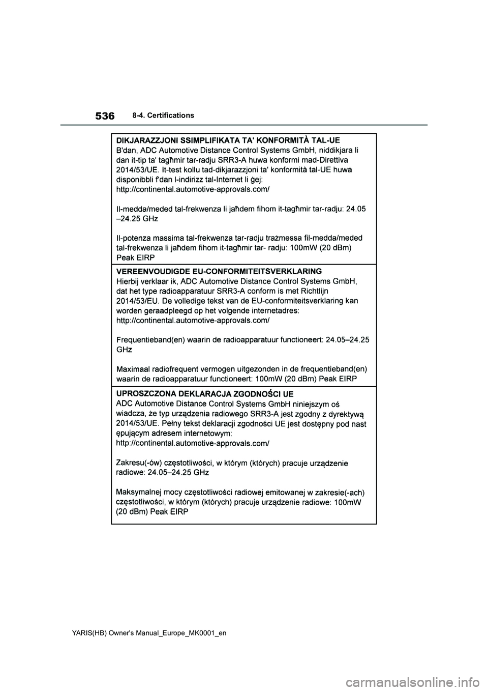 TOYOTA YARIS 2021  Owners Manual 536
YARIS(HB) Owners Manual_Europe_MK0001_en
8-4. Certifications 