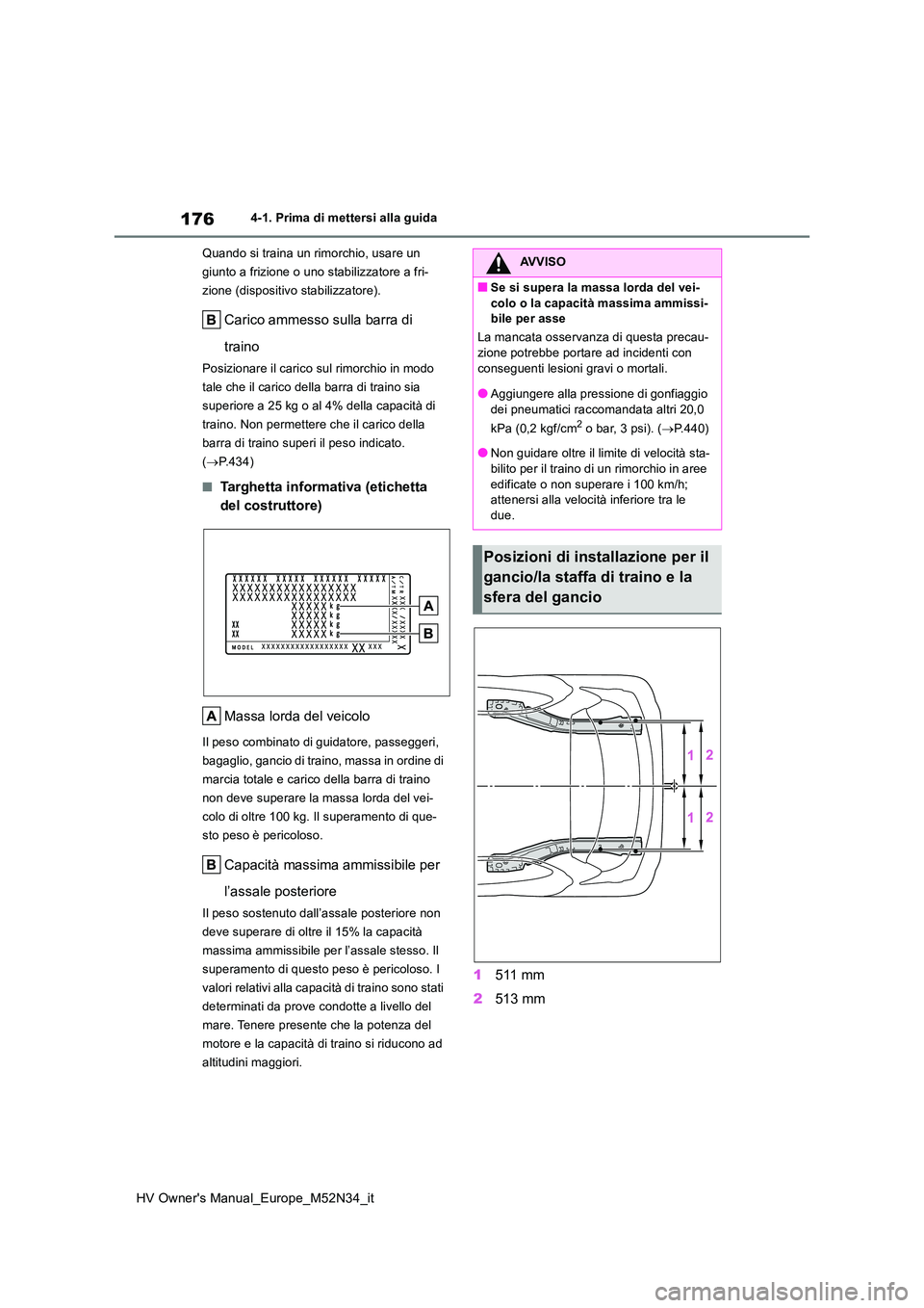 TOYOTA YARIS 2022 Manuale duso (in Italian) 176
HV Owner's Manual_Europe_M52N34_it
4-1. Prima di mettersi alla guida
Quando si traina un rimorchio, usare un
giunto a frizione o uno stabilizzatore a fri-
zione (dispositivo stabilizzatore) TOYOTA YARIS 2022 Manuale duso (in Italian) 176
HV Owner's Manual_Europe_M52N34_it
4-1. Prima di mettersi alla guida
Quando si traina un rimorchio, usare un
giunto a frizione o uno stabilizzatore a fri-
zione (dispositivo stabilizzatore)
